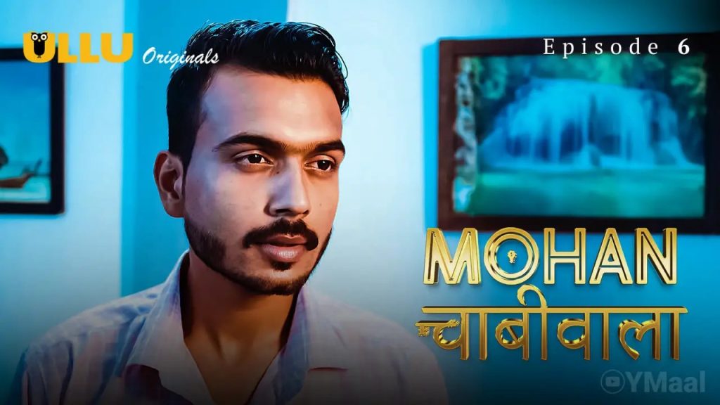 Mohan Chabhiwala Episode 6 »