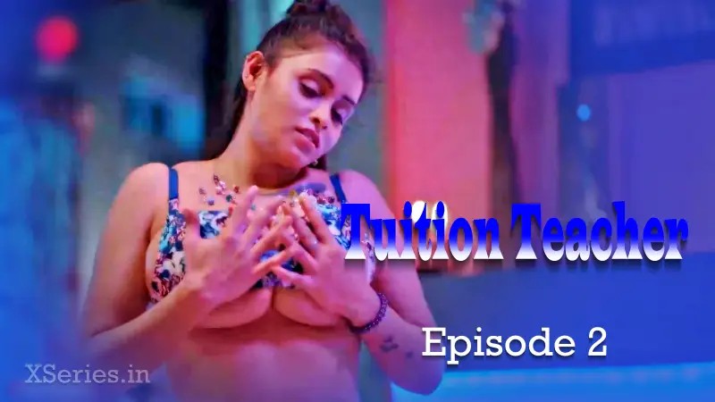 Tuition Teacher Episode 2 »